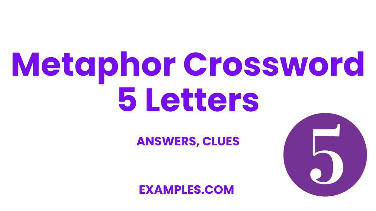 99 Metaphor Crossword 5 Letters Examples