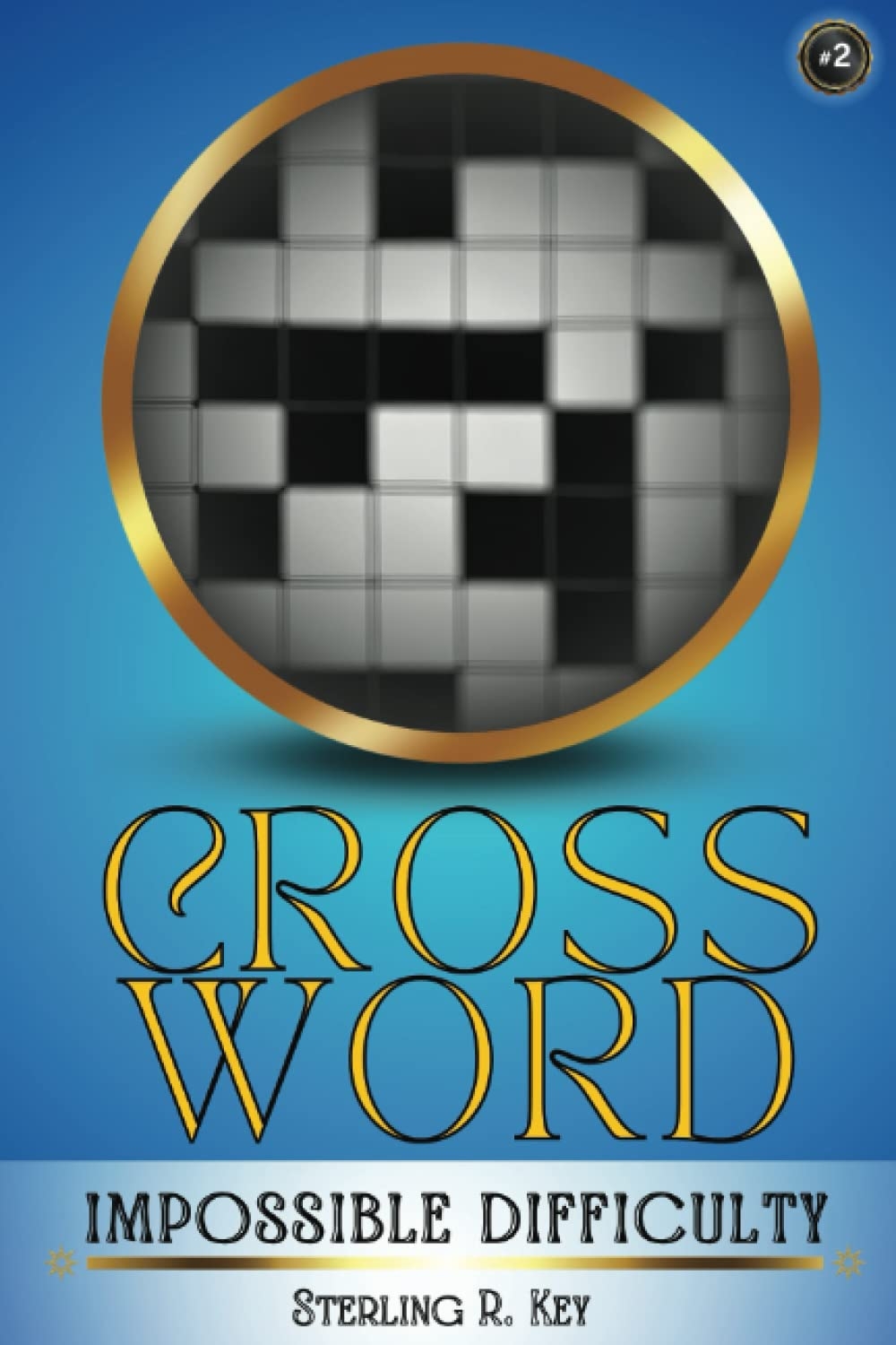 Amazon Crossword Impossible Difficulty 2 PRANK BOOK GAG GIFT A Collection Of Literally Impossible Unsolvable Crossword Puzzles Perfect Gift For Friends Family 9798390525166 Key Sterling R Books