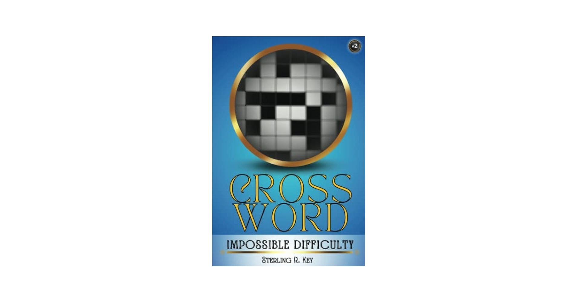 Amazon Crossword Impossible Difficulty 2 PRANK BOOK GAG GIFT A Collection Of Literally Impossible Unsolvable Crossword Puzzles Perfect Gift For Friends Family 9798390525166 Key Sterling R Books