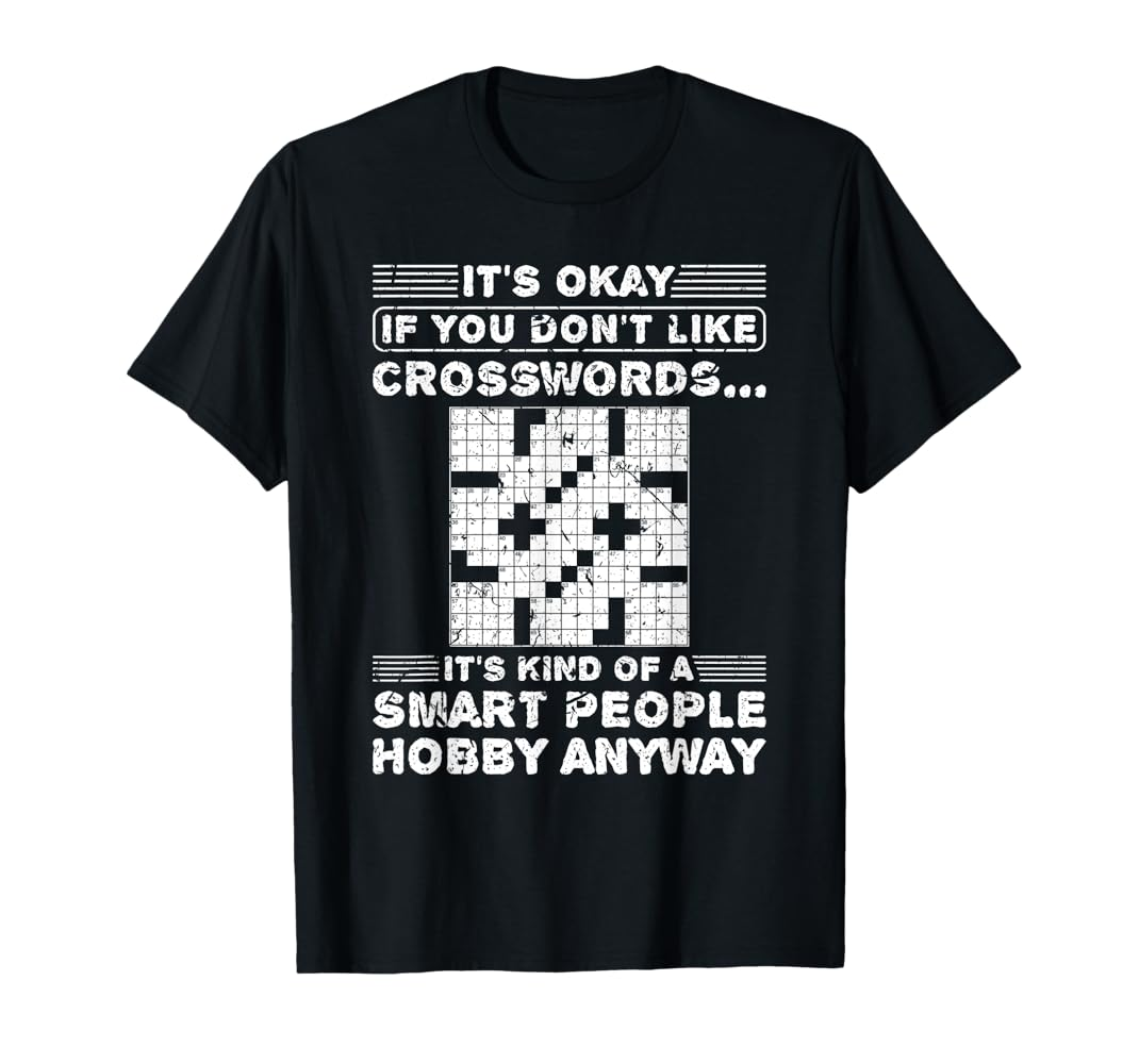 Amazon It s Okay If You Don t Like Crossword Puzzles Smart People T Shirt Clothing Shoes Jewelry