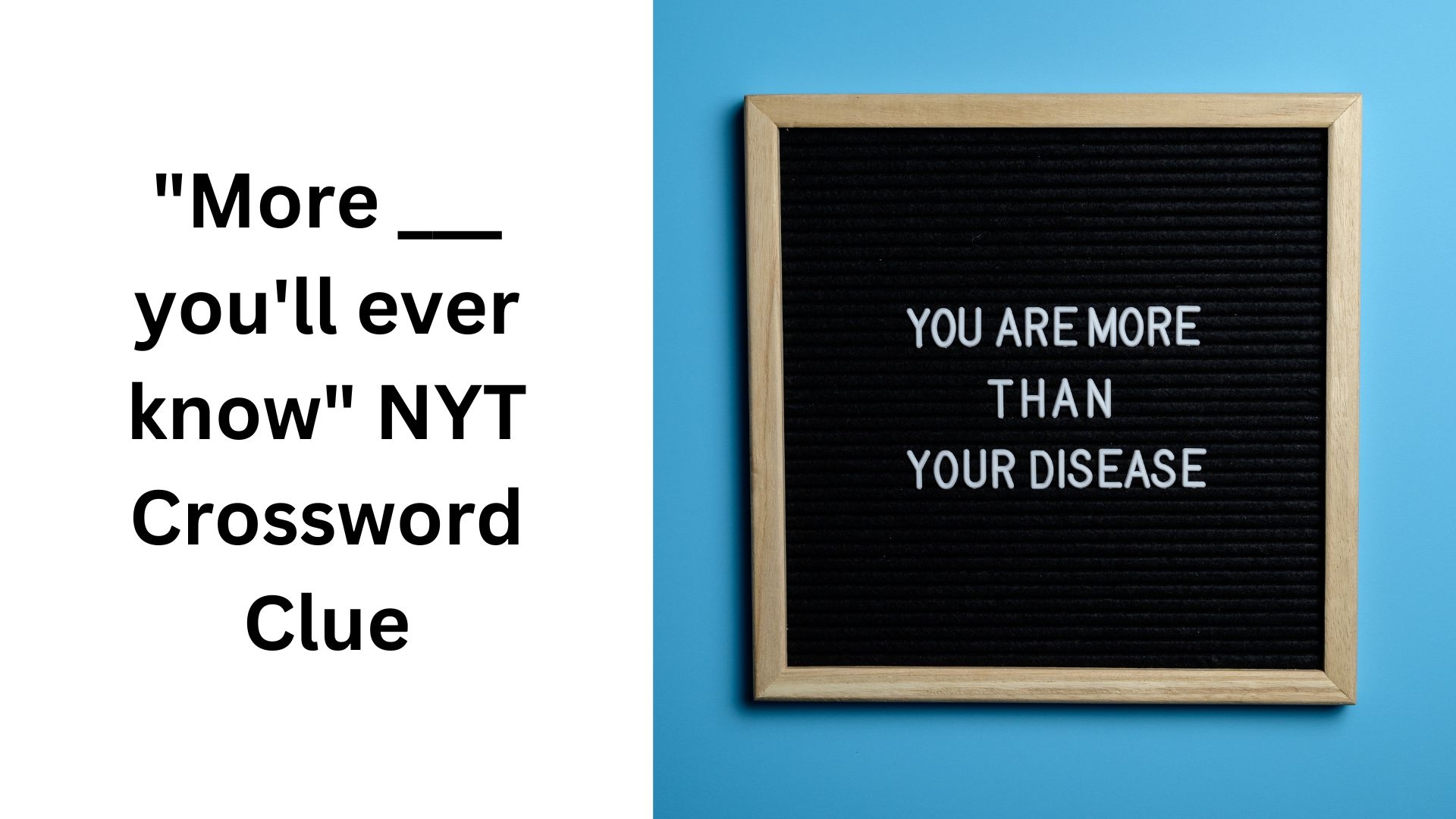 More You ll Ever Know NYT Crossword Clue