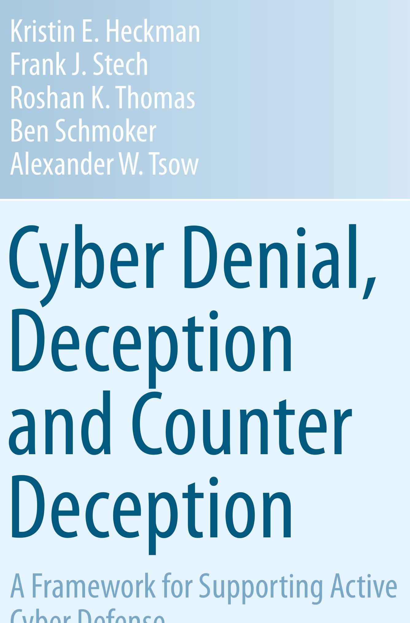 PDF Advances In Information Security 63 Cyber Denial Deception And Counter Deception A Framework For Supporting Active Cyber Defense