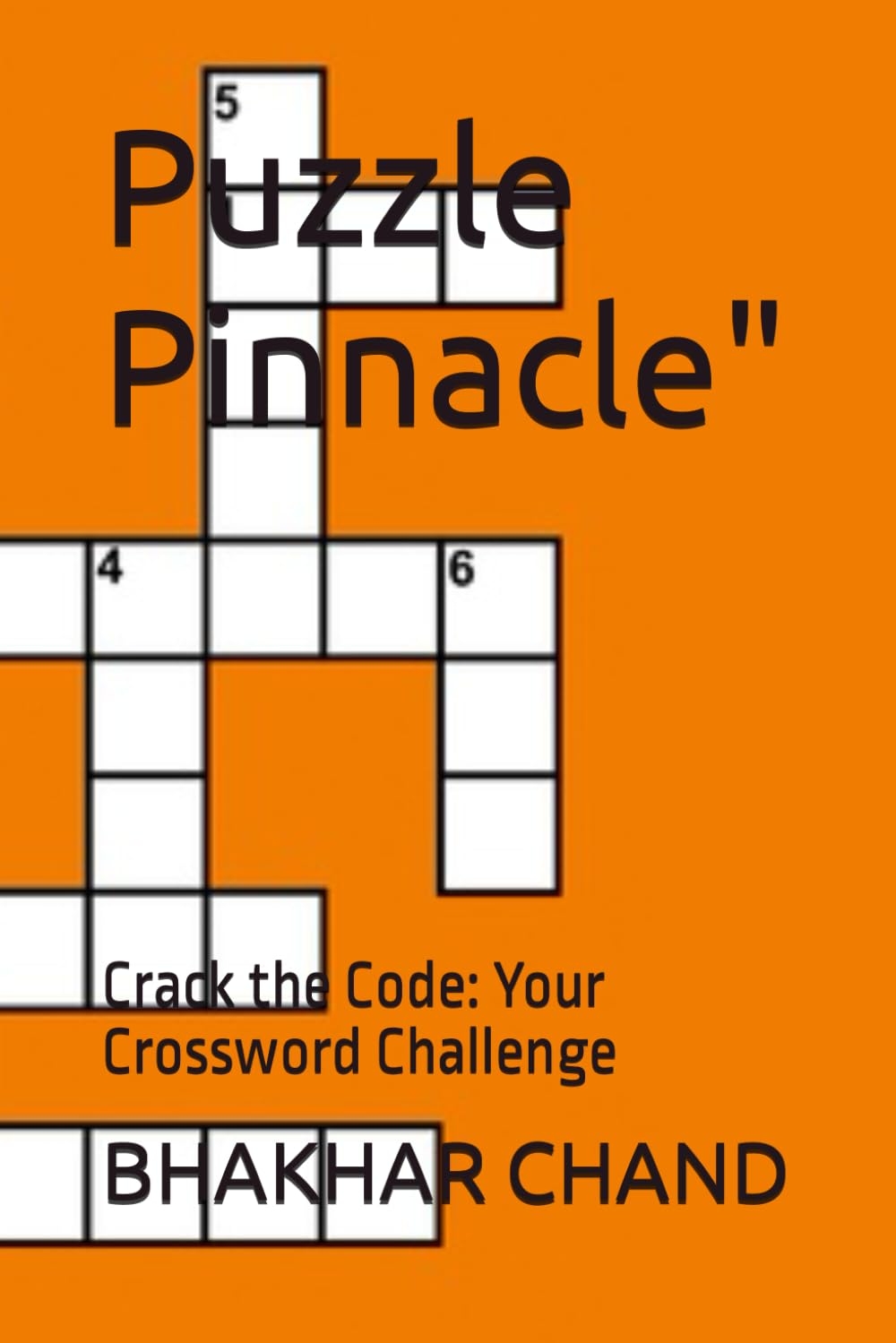 Puzzle Pinnacle Crack The Code Your Crossword Challenge CHAND Mr BHAKHAR 9798873322794 Amazon Books