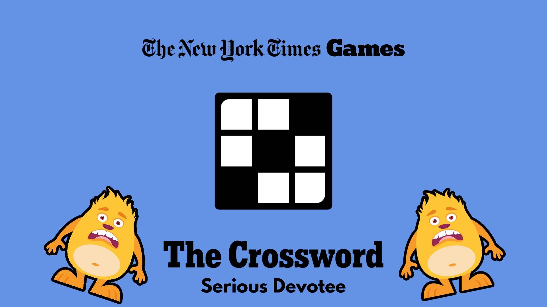 Serious Devotee NYT Crossword Answer Power Up Gaming