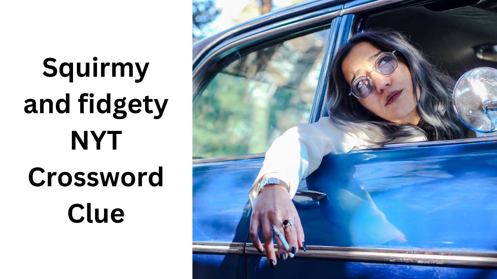 Squirmy And Fidgety NYT Crossword Clue