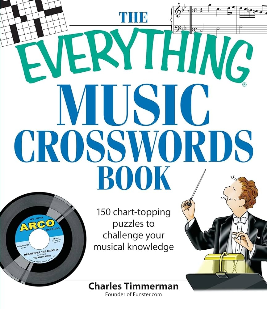 The Everything Music Crosswords Book 150 Chart topping Puzzles To Challenge Your Musical Knowledge Timmerman Charles 9781598693362 Amazon Books