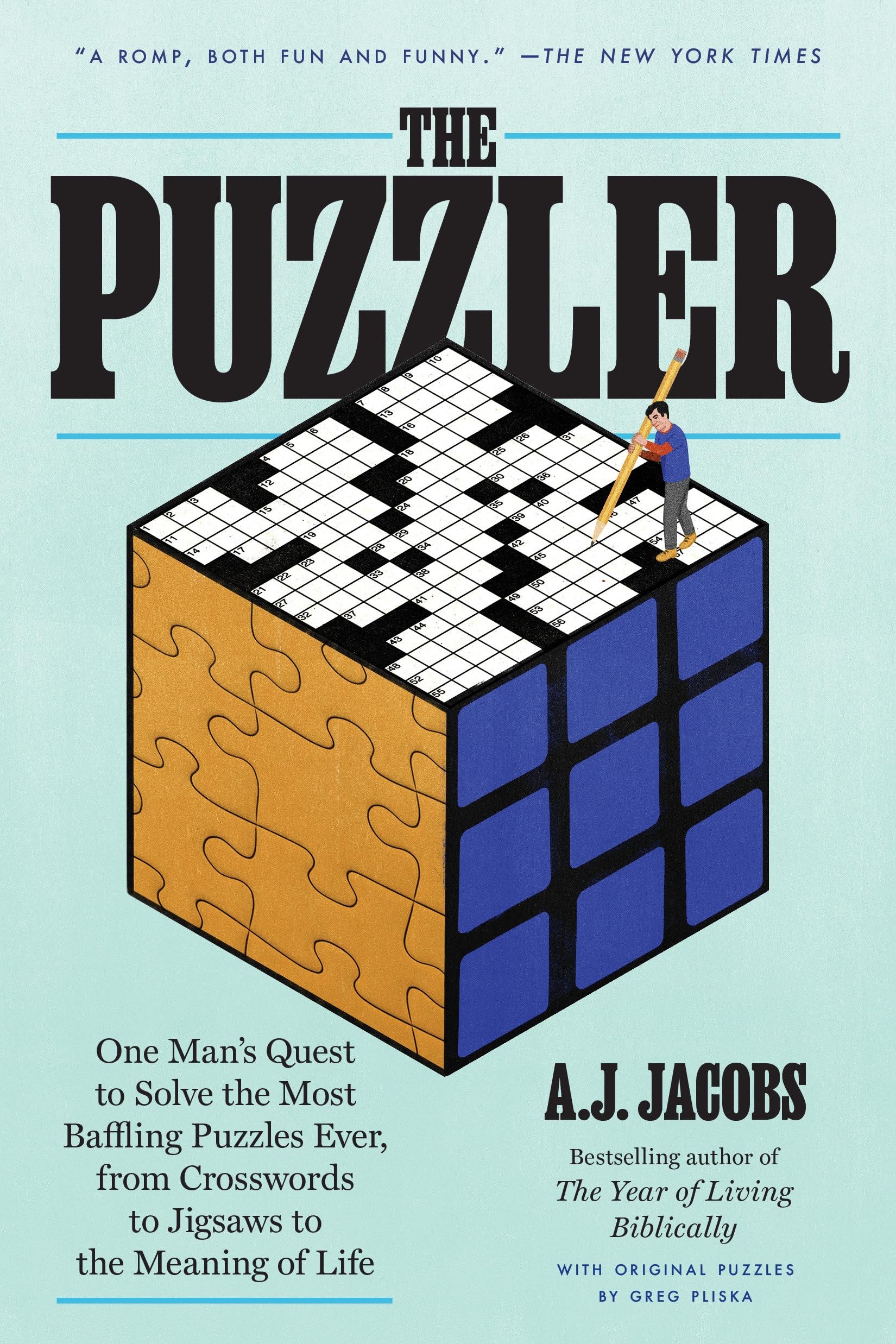 The Puzzler One Man s Quest To Solve The Most Baffling Puzzles Ever From Crosswords To Jigsaws To The Meaning Of Life Jacobs A J Pliska Greg 9780593136737 Amazon Books