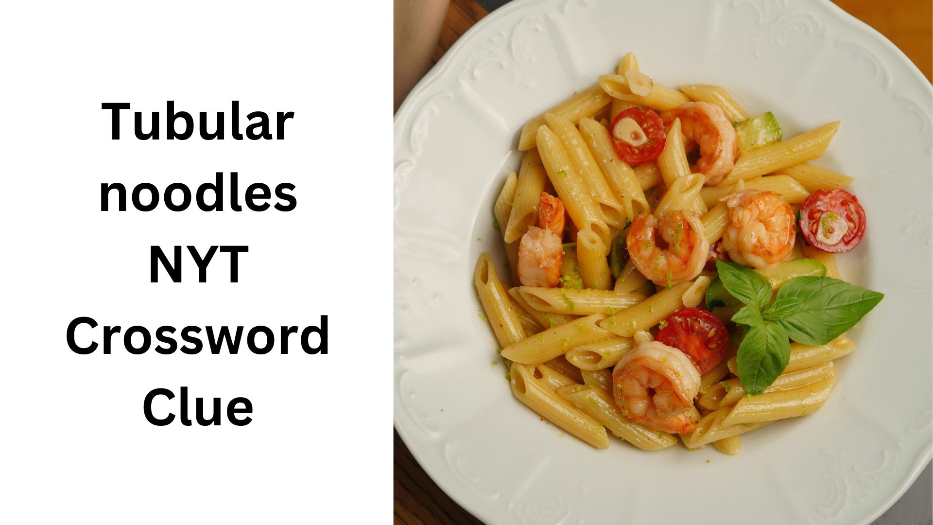 Tubular Noodles NYT Crossword Clue