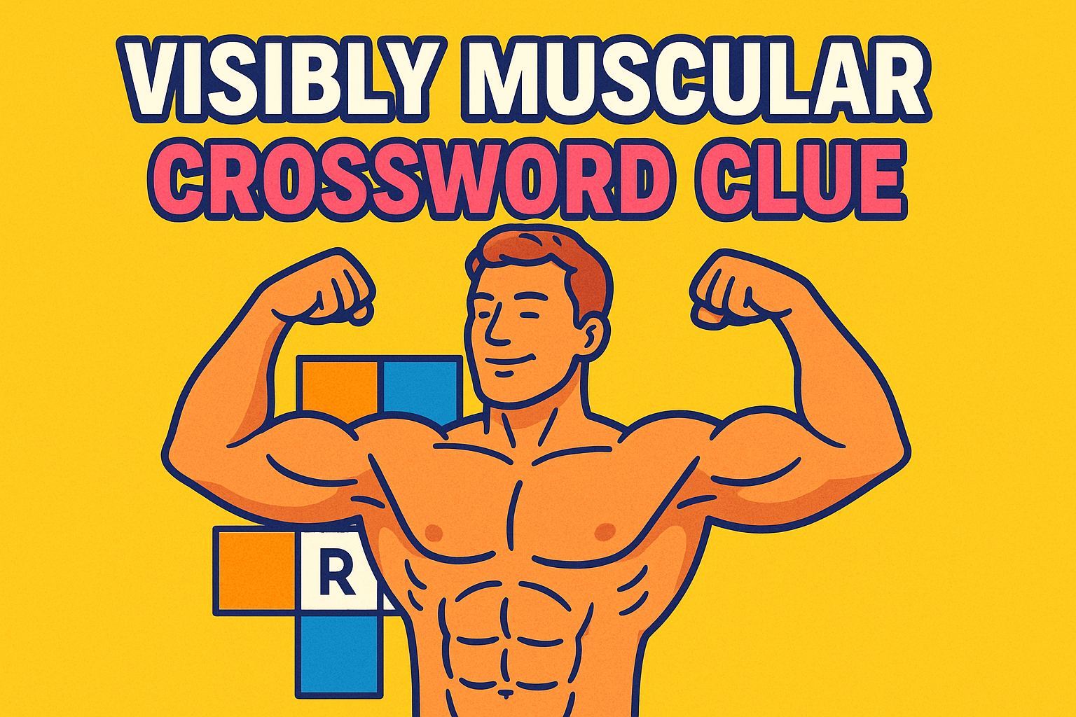 Visibly Muscular Crossword Clue Solved Explained Echo Rova