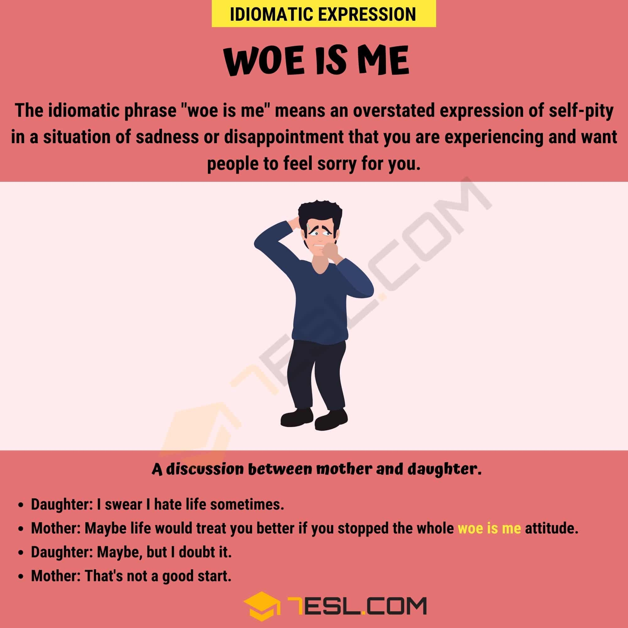 Woe Is Me Unpacking An Old Saying