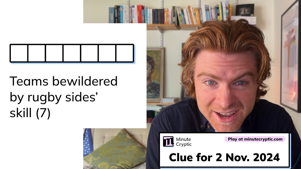 Minute Cryptic Clue 130 For 2 Nov 2024 Teams Bewildered By Rugby Sides Skill 7 YouTube