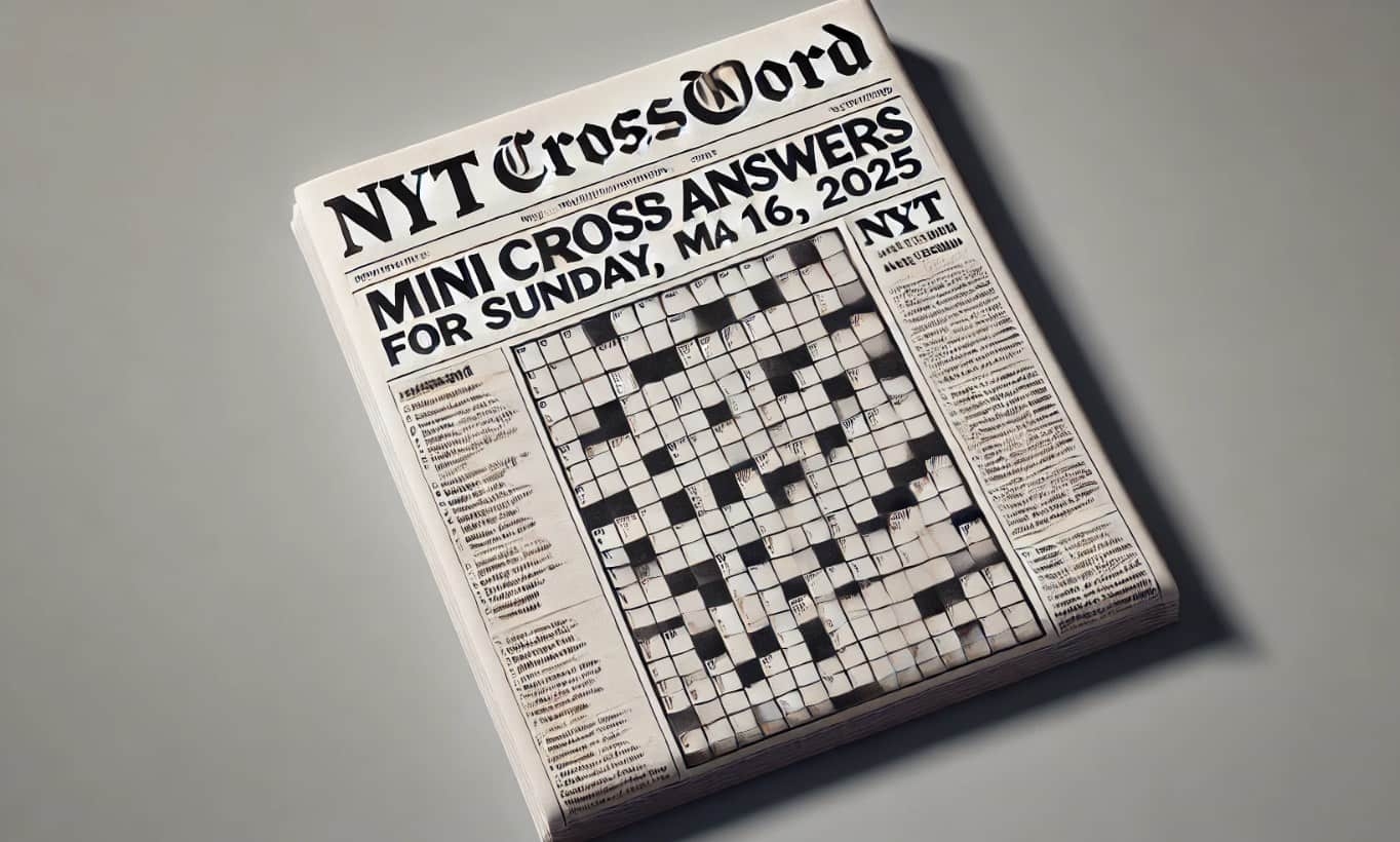 NYT Mini Crossword Answers For Sunday March 16 2025 Today s Puzzle Solution H2S Media